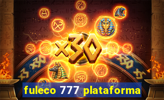 fuleco 777 plataforma